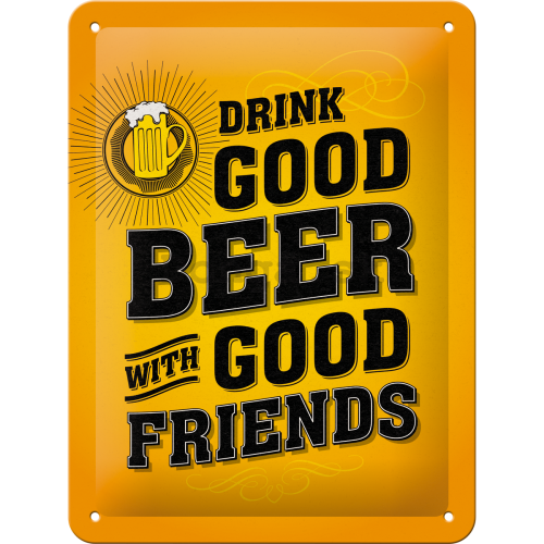 Plechová ceduľa - Drink Good Beer with Good Friends