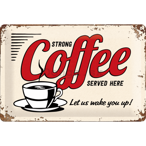 Plechová ceduľa – Strong Coffee Served Here