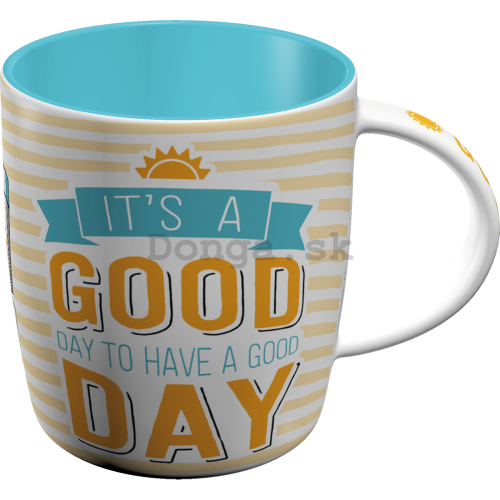 Hrnček - It's a Good Day to Have a Good Day