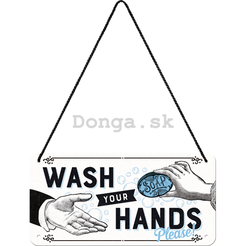 Závesná ceduľa: Wash Your Hands - 20x10 cm