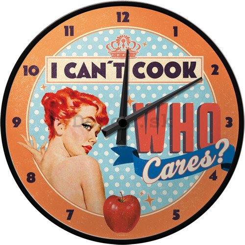 Nástenné hodiny - I Can't Cook Who Cares?