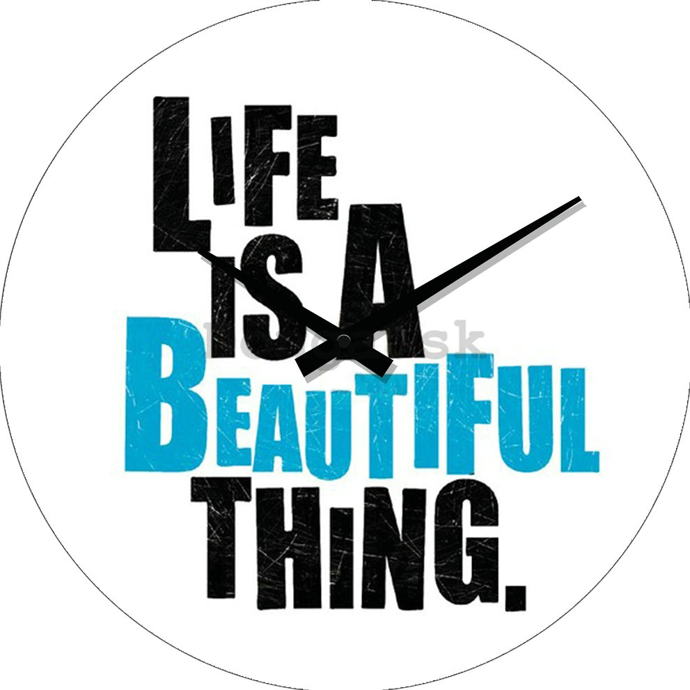 Nástenné sklenené hodiny - Life is a Beautiful Thing
