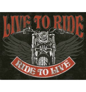 Plechová ceduľa - Live to Ride, Ride to Live