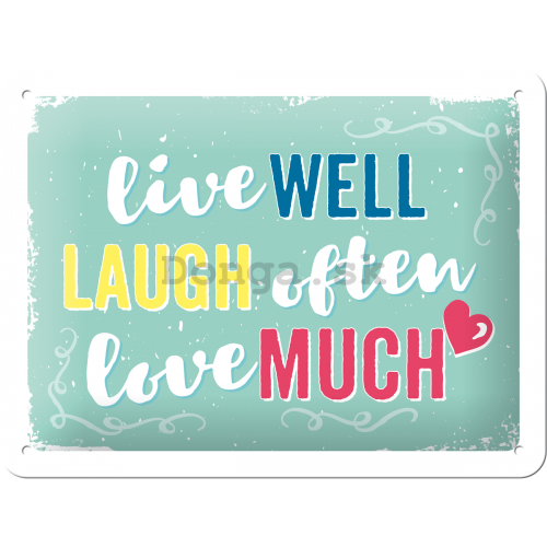 Plechová ceduľa - Live Well, Laugh Often, Love Much