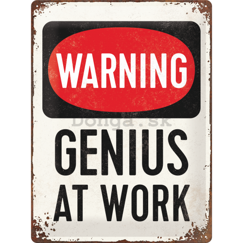 Plechová ceduľa - Warning! Genius at Work