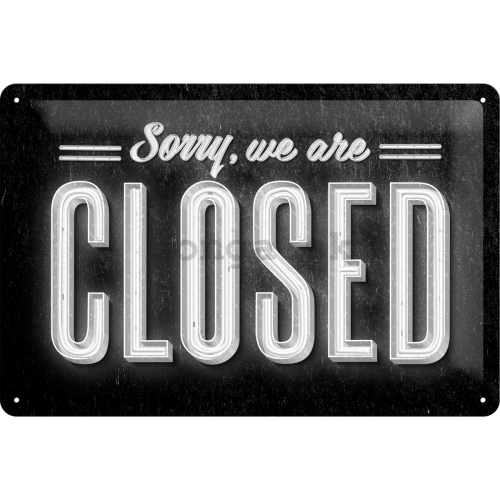 Plechová ceduľa - Sorry, We are Closed