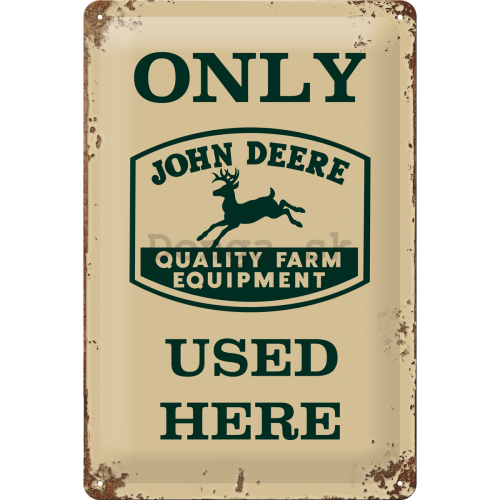 Plechová ceduľa – John Deere Only Used Here