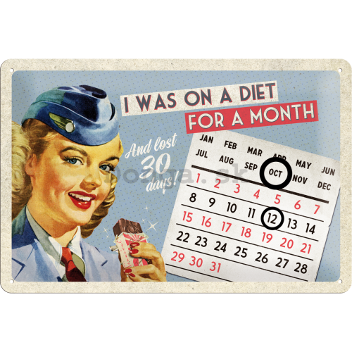 Plechová ceduľa - I Was on Diet (kalendár)