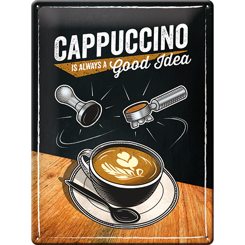 Plechová ceduľa - Cappuccino (Is Always a Good Idea)
