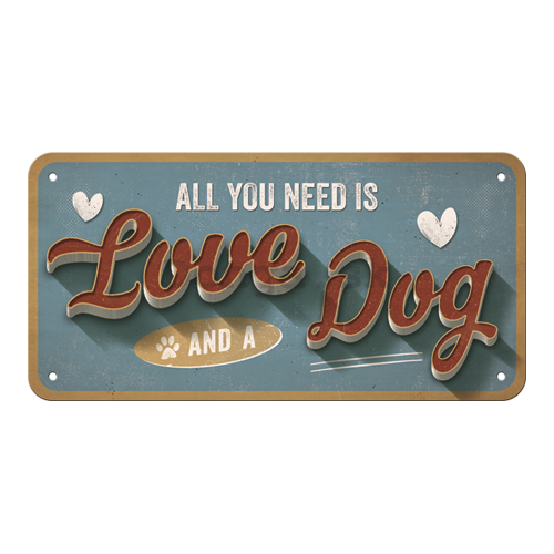 Závesná ceduľa: All You Need is Love and a Dog - 10x20 cm