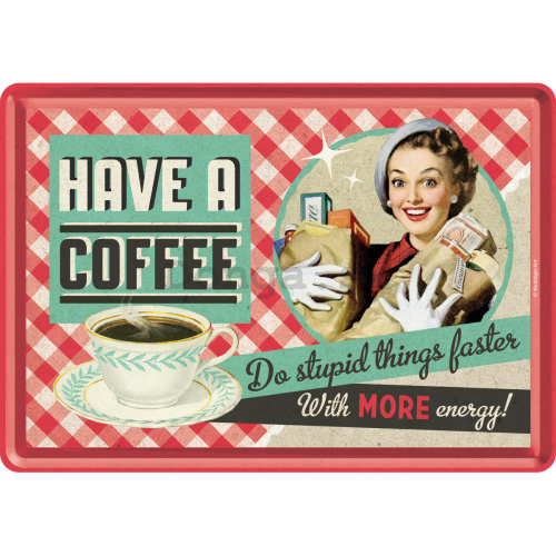 Plechová pohľadnice - Have A Coffee