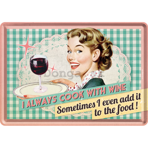 Plechová pohľadnice - I Always Cook With Wine