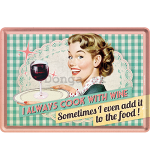 Plechová pohľadnice - I Always Cook With Wine