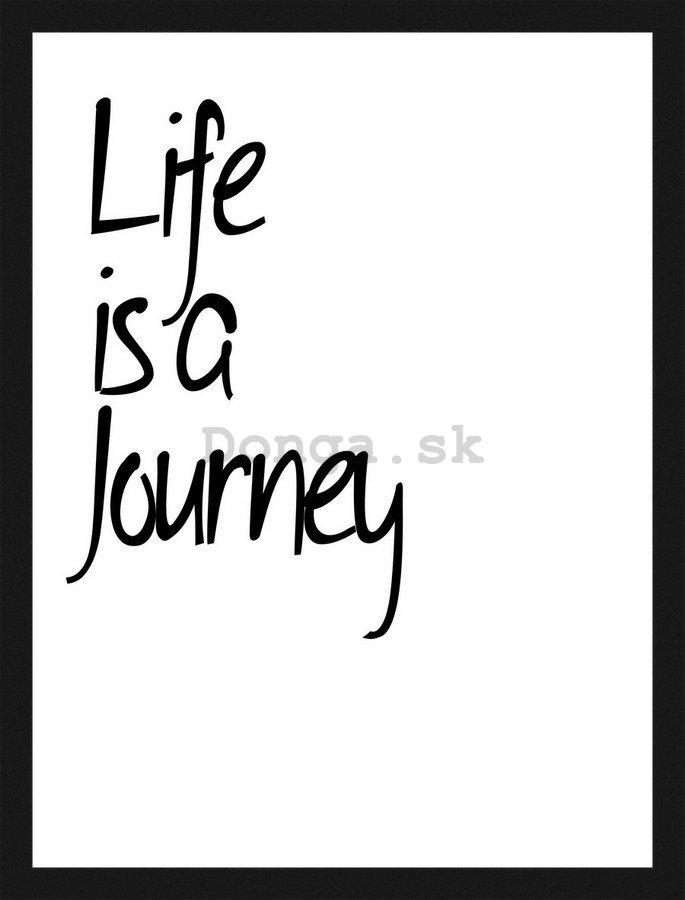Rámovaný obraz - Life is a Journey