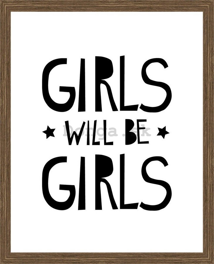 Rámovaný obraz - Girls will be Girls