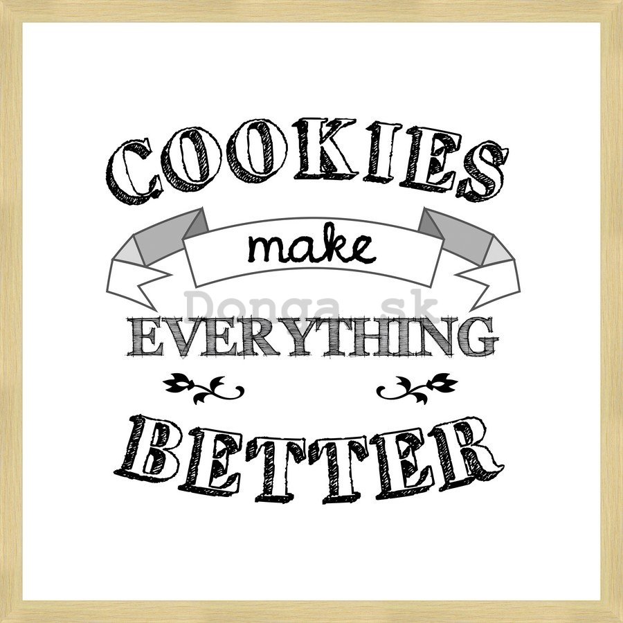 Rámovaný obraz - Cookies make Everything Better