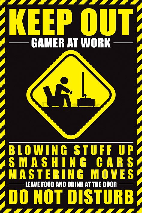 Plagát - Keep Out, Gamer at Work