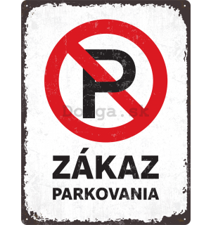Plechová ceduľa: Zákaz parkovania - 30x40 cm