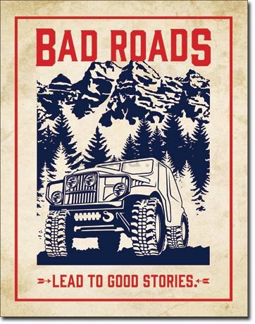 Plechová ceduľa - Bad Roads (Lead to Good Stories)