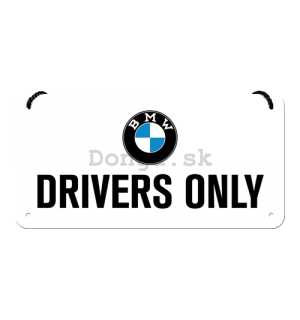 Závesná ceduľa: BMW Drivers Only - 10x20 cm