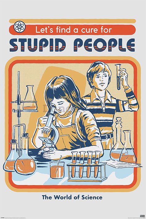 Plagát - Let's Find a Cure For Stupid People, Steven Rhodes