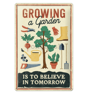 Plechová ceduľa: Growing a Garden - 20x30 cm