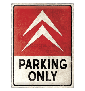 Plechová ceduľa: Citroën (Parking Only) - 30x40 cm