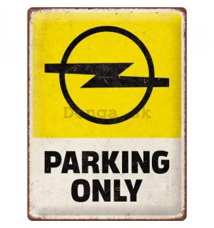 Plechová ceduľa: Opel Parking Only - 30x40 cm
