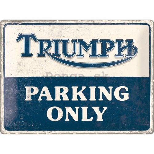 Plechová ceduľa: Triumph Parking Only - 40x30 cm