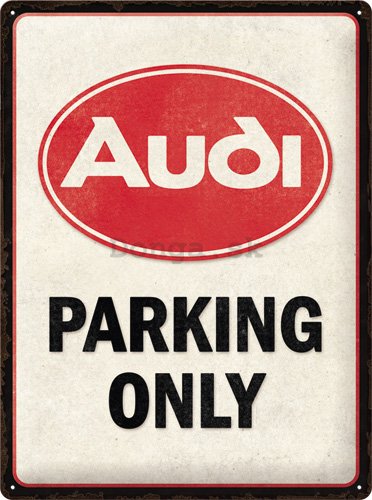 Plechová ceduľa: Audi Parking Only - 30x40 cm