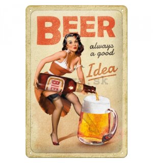Plechová ceduľa: Beer Always a Good Idea - 20x30 cm