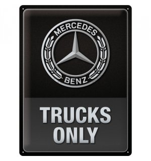 Plechová ceduľa: Mercedes-Benz Trucks Only - 30x40 cm