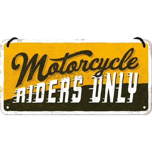 Závesná ceduľa: Motorcycle Riders Only - 20x10 cm