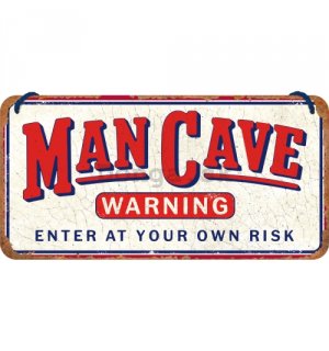 Závesná ceduľa: Man Cave (Enter at Your Own Risk) - 20x10 cm