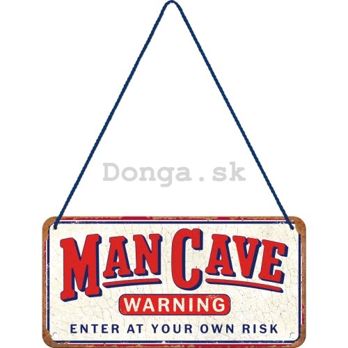 Závesná ceduľa: Man Cave (Enter at Your Own Risk) - 20x10 cm