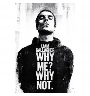 Plagát - Liam Gallagher (Why me why not)