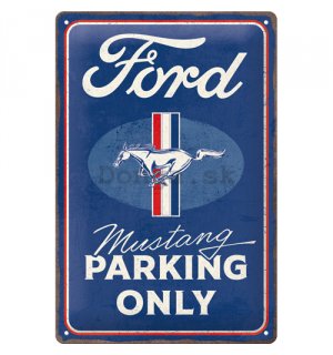 Plechová ceduľa: Ford Mustang - Parking Only- 20x30 cm