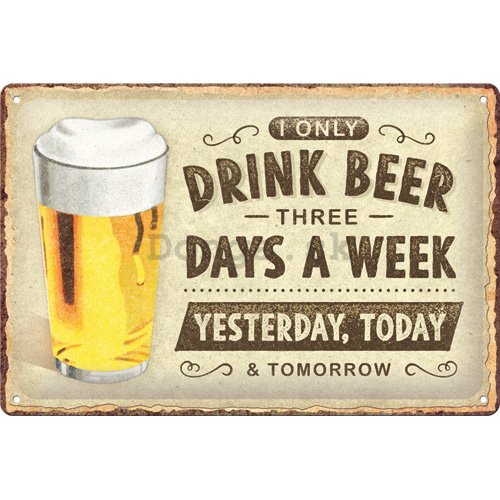 Plechová ceduľa: Drink beer 3days - 30x20 cm