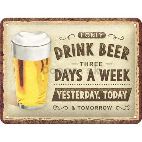 Plechová ceduľa: Drink beer three days - 15x20 cm